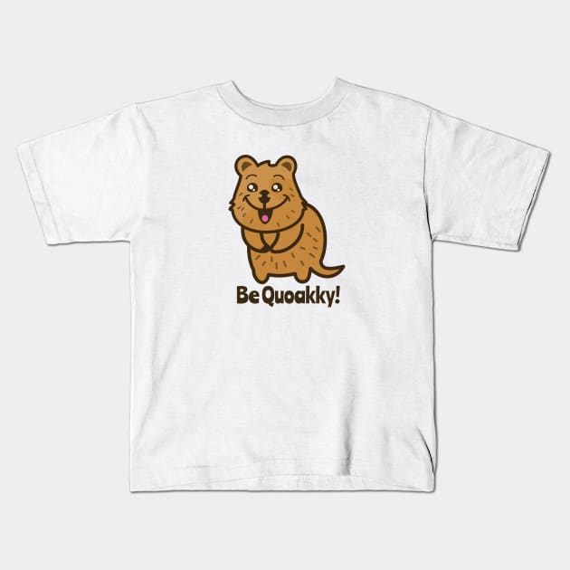 Be Quoakky! Kids T-Shirt by Johnitees